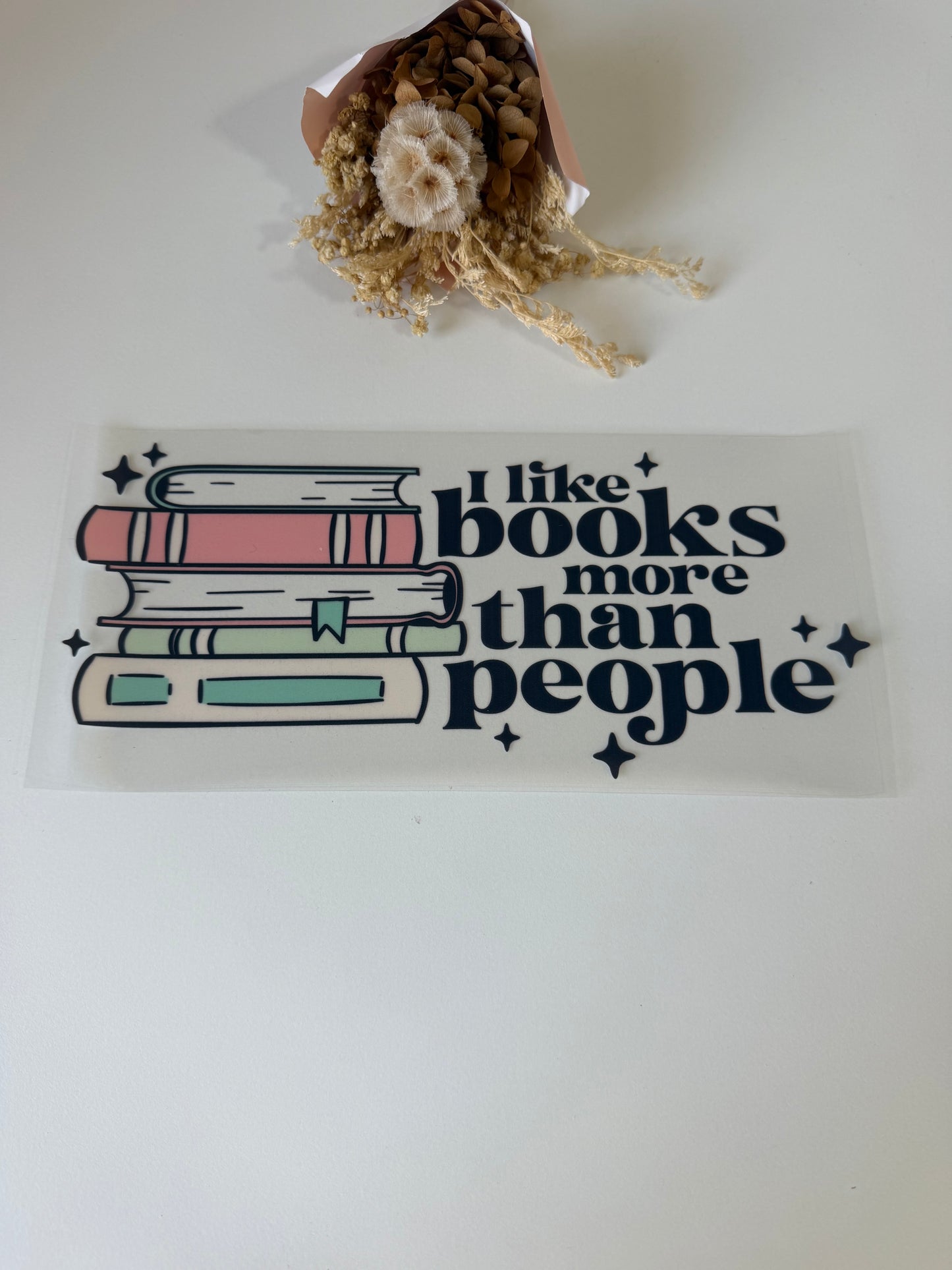 I like books more than people uv dtf wrap