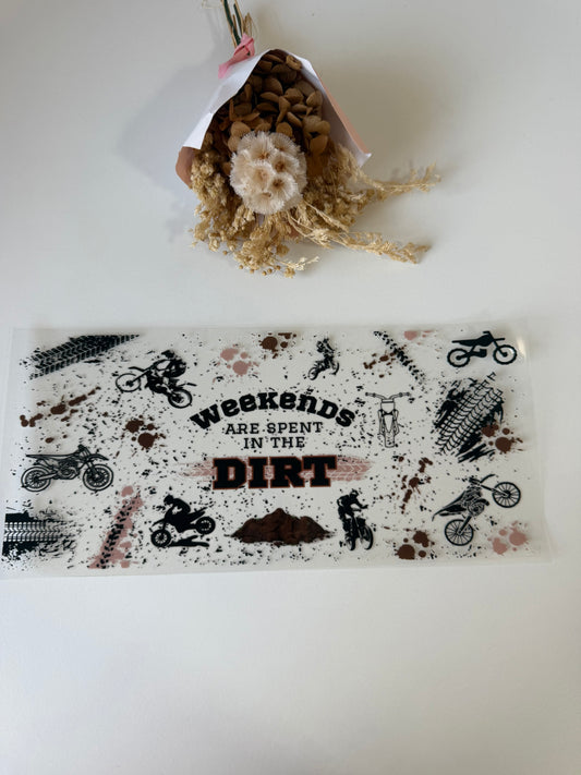 Weekends are spent in the dirt uv dtf wrap