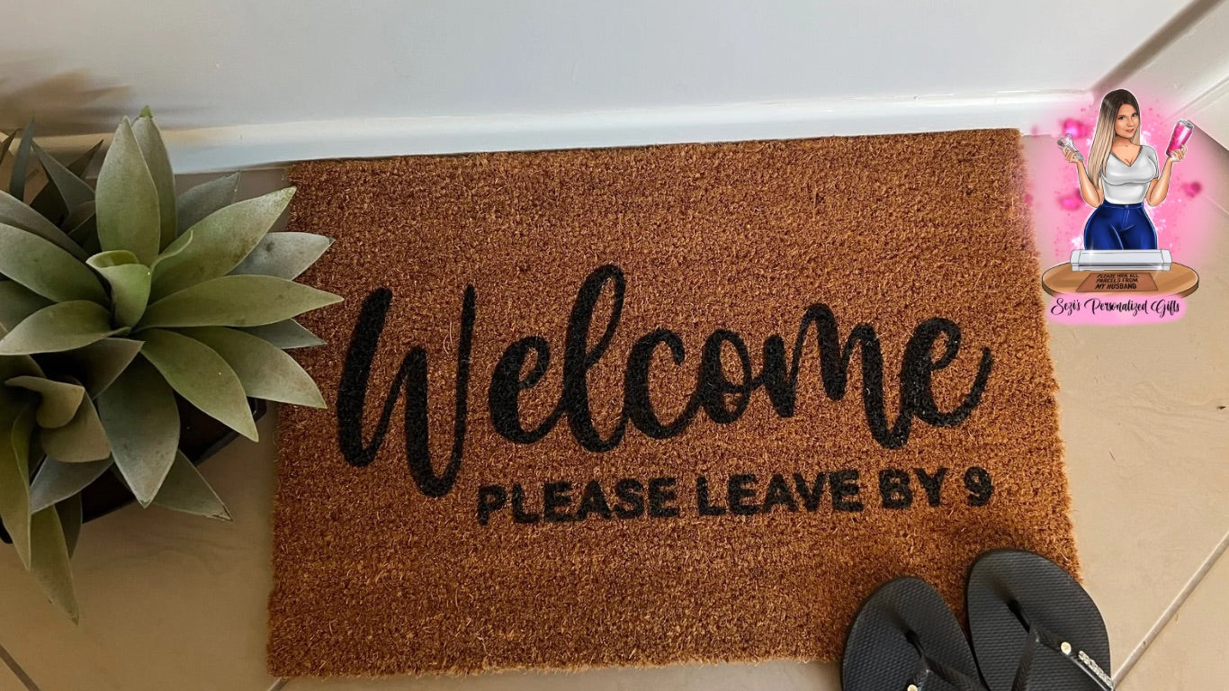 Welcome please leave by 9 doormat