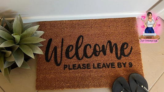 Welcome please leave by 9 doormat